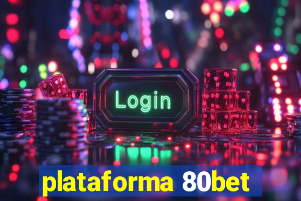 plataforma 80bet